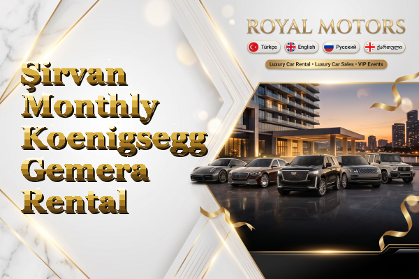 Şirvan Monthly Koenigsegg Gemera Rental