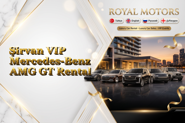 Şirvan VIP Mercedes-Benz AMG GT Rental