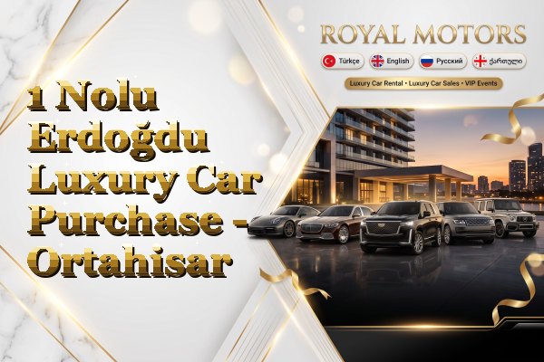 1 Nolu Erdoğdu Luxury Car Purchase - Ortahisar