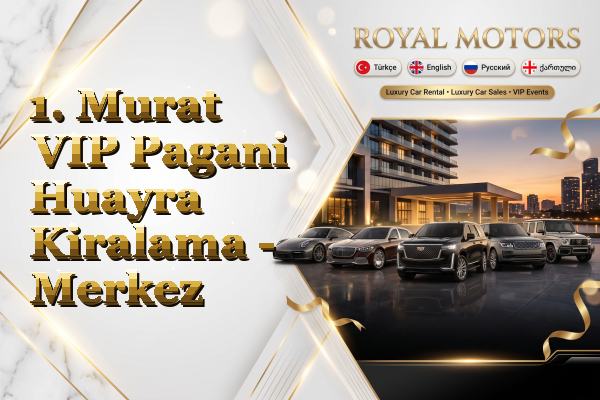 1. Murat VIP Pagani Huayra Kiralama - Merkez