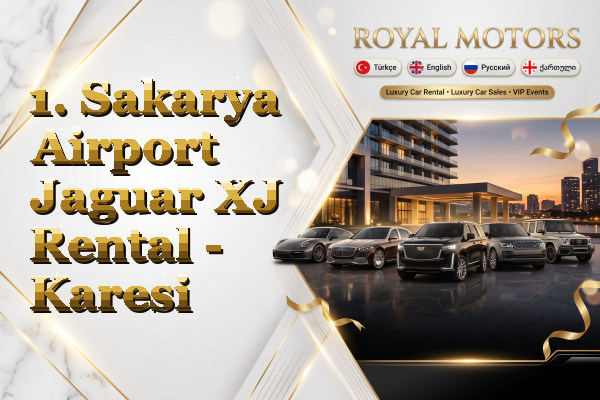 1. Sakarya Airport Jaguar XJ Rental - Karesi