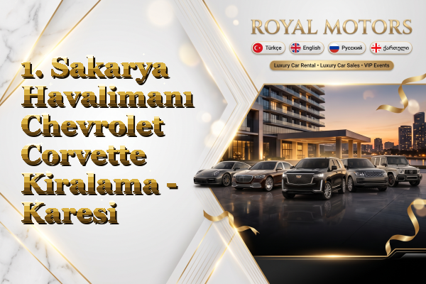 1. Sakarya Havalimanı Chevrolet Corvette Kiralama - Karesi