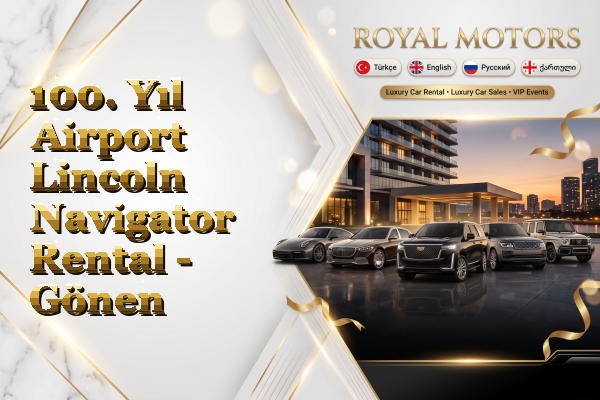 100. Yıl Airport Lincoln Navigator Rental - Gönen