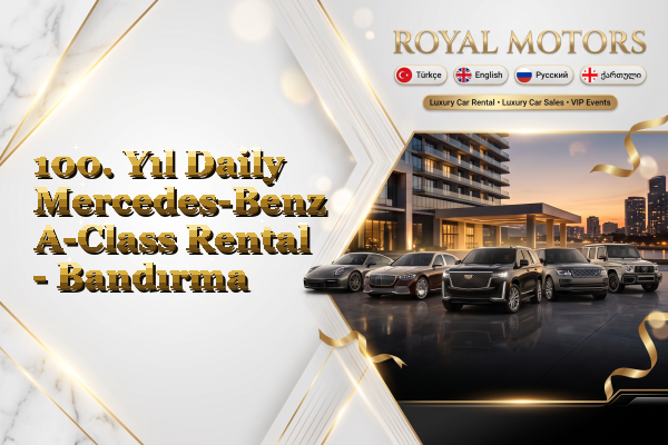 100. Yıl Daily Mercedes-Benz A-Class Rental - Bandırma
