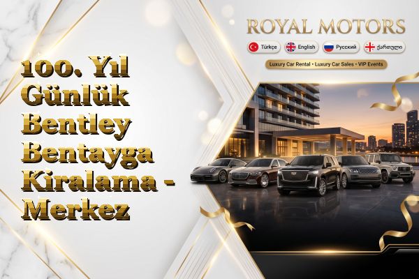 100. Yıl Günlük Bentley Bentayga Kiralama - Merkez