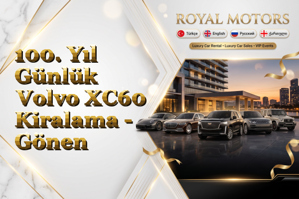 100. Yıl Günlük Volvo XC60 Kiralama - Gönen