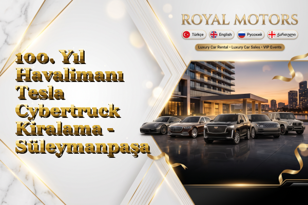 100. Yıl Havalimanı Tesla Cybertruck Kiralama - Süleymanpaşa