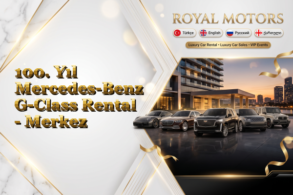 100. Yıl Mercedes-Benz G-Class Rental - Merkez
