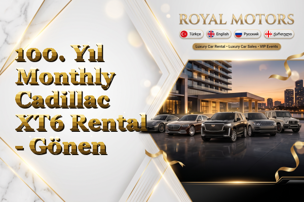 100. Yıl Monthly Cadillac XT6 Rental - Gönen