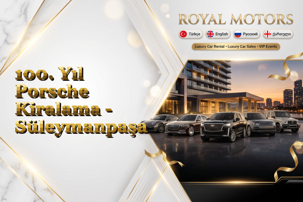 100. Yıl Porsche Kiralama - Süleymanpaşa