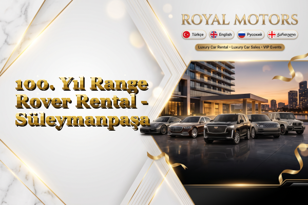 100. Yıl Range Rover Rental - Süleymanpaşa