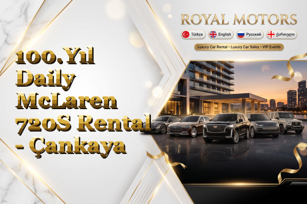100.Yıl Daily McLaren 720S Rental - Çankaya