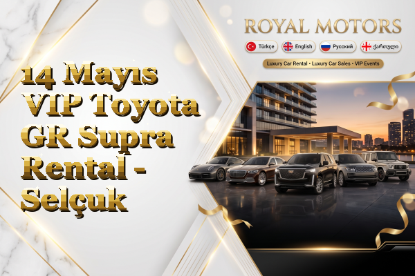 14 Mayıs VIP Toyota GR Supra Rental - Selçuk