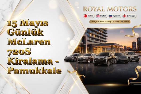 15 Mayıs Günlük McLaren 720S Kiralama - Pamukkale