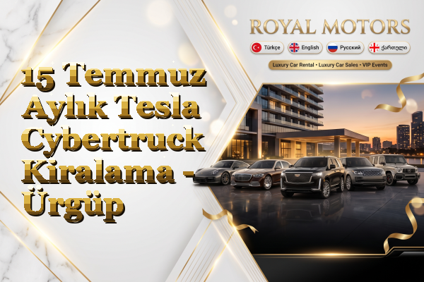 15 Temmuz Aylık Tesla Cybertruck Kiralama - Ürgüp
