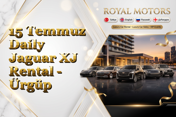 15 Temmuz Daily Jaguar XJ Rental - Ürgüp