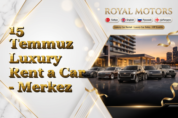 15 Temmuz Luxury Rent a Car - Merkez