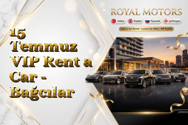 15 Temmuz VIP Rent a Car - Bağcılar