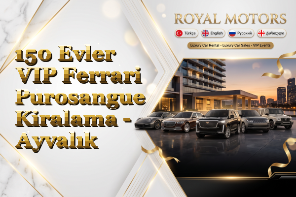 150 Evler VIP Ferrari Purosangue Kiralama - Ayvalık