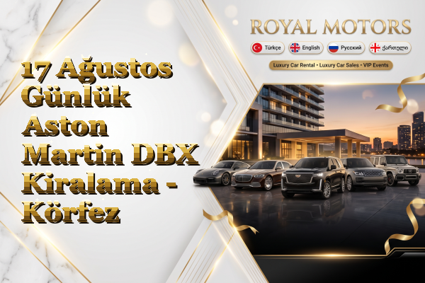17 Ağustos Günlük Aston Martin DBX Kiralama - Körfez