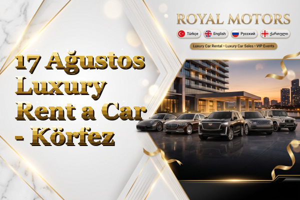 17 Ağustos Luxury Rent a Car - Körfez