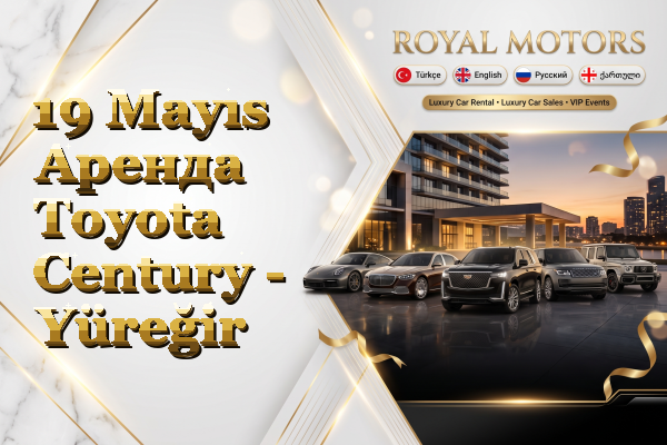 19 Mayıs Аренда Toyota Century - Yüreğir