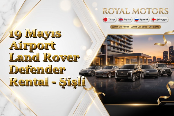 19 Mayıs Airport Land Rover Defender Rental - Şişli