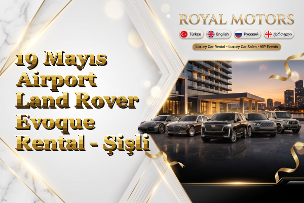 19 Mayıs Airport Land Rover Evoque Rental - Şişli