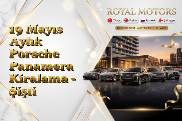 19 Mayıs Aylık Porsche Panamera Kiralama - Şişli