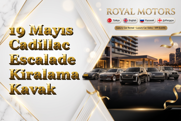 19 Mayıs Cadillac Escalade Kiralama - Kavak