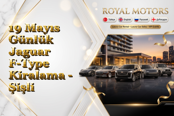 19 Mayıs Günlük Jaguar F-Type Kiralama - Şişli