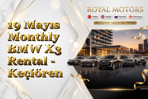 19 Mayıs Monthly BMW X3 Rental - Keçiören