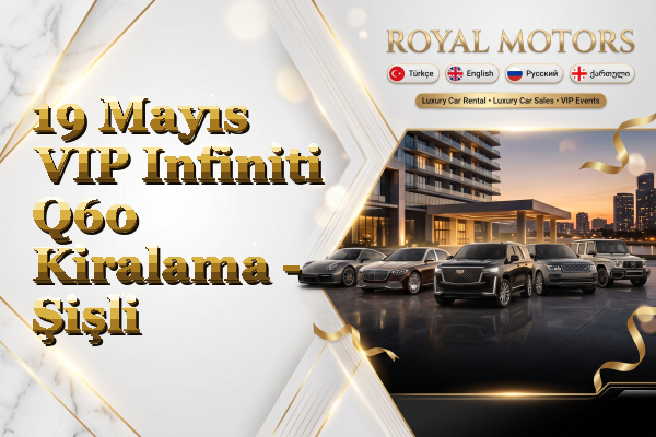 19 Mayıs VIP Infiniti Q60 Kiralama - Şişli