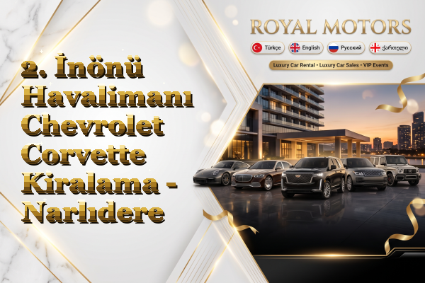 2. İnönü Havalimanı Chevrolet Corvette Kiralama - Narlıdere