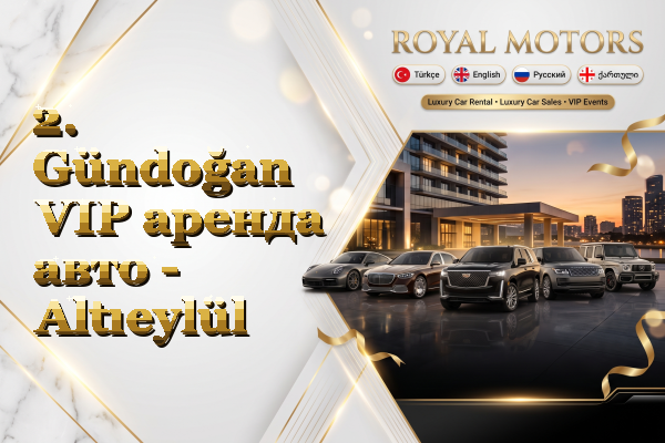 2. Gündoğan VIP аренда авто - Altıeylül
