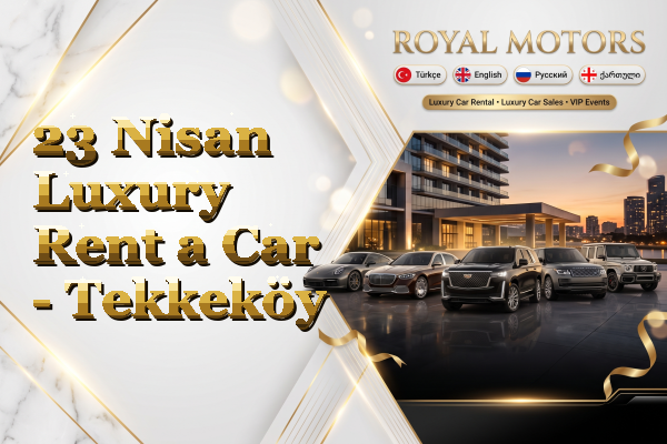 23 Nisan Luxury Rent a Car - Tekkeköy