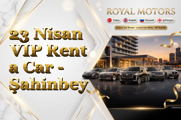 23 Nisan VIP Rent a Car - Şahinbey