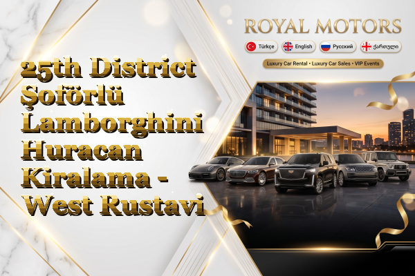 25th District Şoförlü Lamborghini Huracan Kiralama - West Rustavi