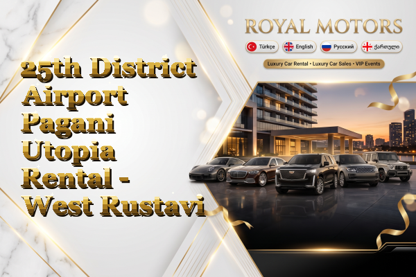 25th District Airport Pagani Utopia Rental - West Rustavi