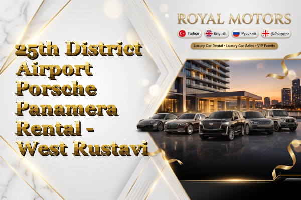25th District Airport Porsche Panamera Rental - West Rustavi