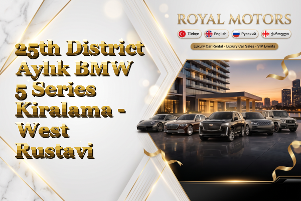 25th District Aylık BMW 5 Series Kiralama - West Rustavi