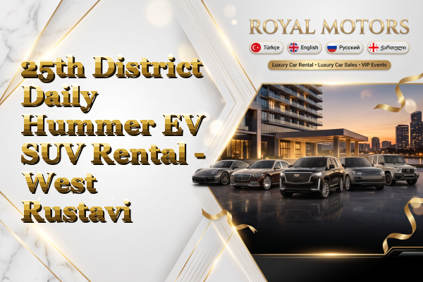 25th District Daily Hummer EV SUV Rental - West Rustavi