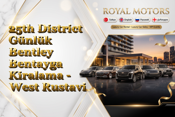 25th District Günlük Bentley Bentayga Kiralama - West Rustavi