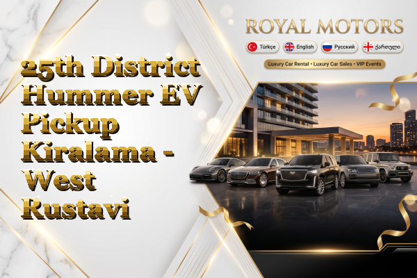 25th District Hummer EV Pickup Kiralama - West Rustavi