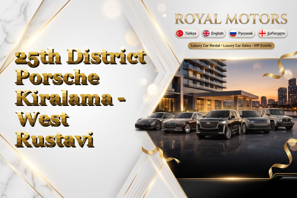 25th District Porsche Kiralama - West Rustavi