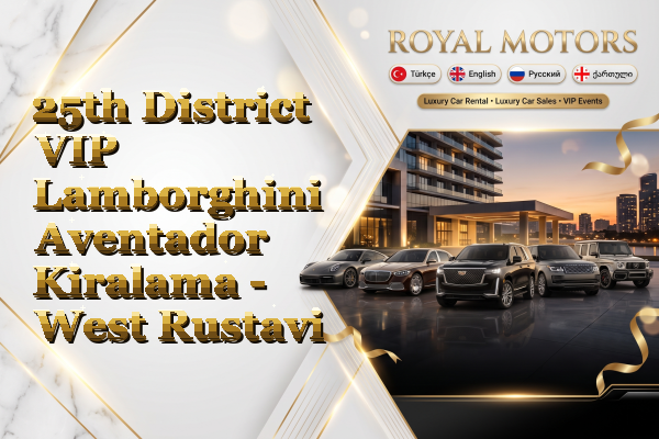 25th District VIP Lamborghini Aventador Kiralama - West Rustavi