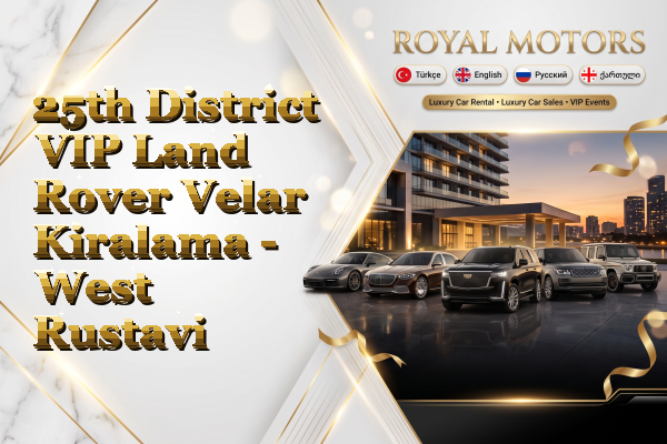 25th District VIP Land Rover Velar Kiralama - West Rustavi