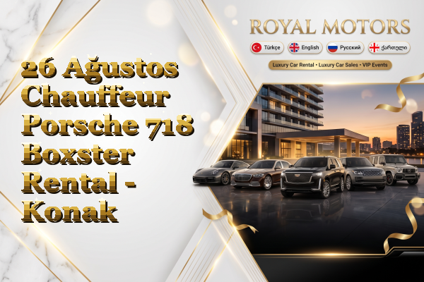 26 Ağustos Chauffeur Porsche 718 Boxster Rental - Konak