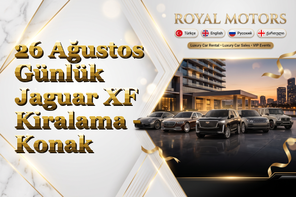 26 Ağustos Günlük Jaguar XF Kiralama - Konak