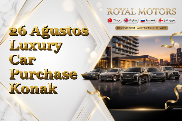 26 Ağustos Luxury Car Purchase - Konak